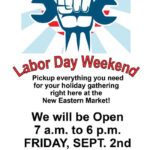 New Eastern Market Labor day 2021 Holiday Hours Friday Sept. 2 2022